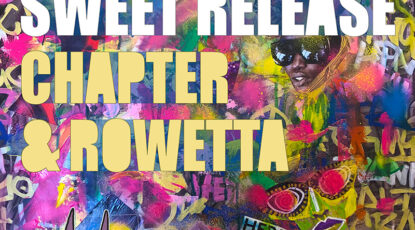 Chapter & Rowetta - Sweet Release